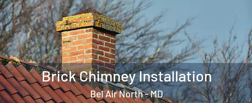  Brick Chimney Installation Bel Air North - MD