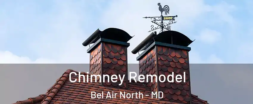  Chimney Remodel Bel Air North - MD