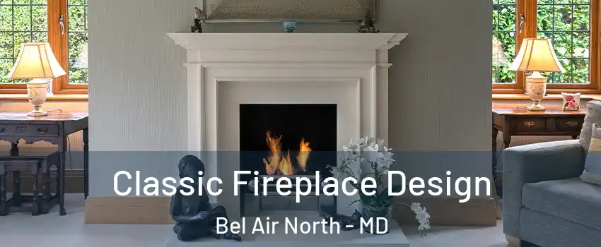  Classic Fireplace Design Bel Air North - MD
