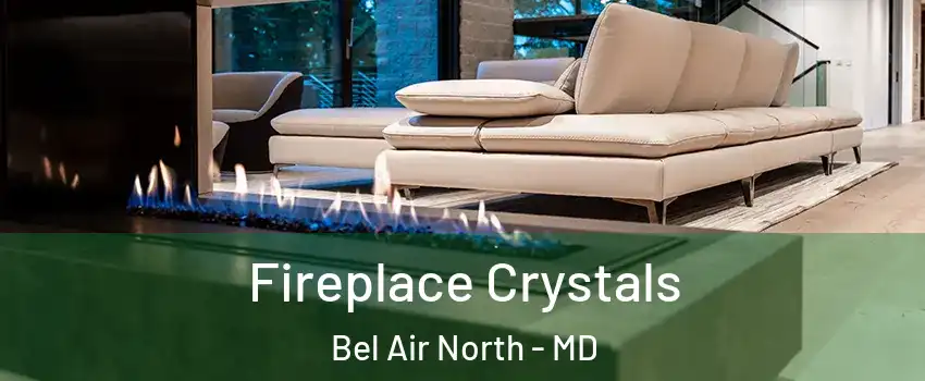  Fireplace Crystals Bel Air North - MD