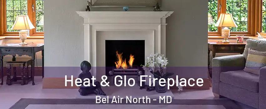  Heat & Glo Fireplace Bel Air North - MD