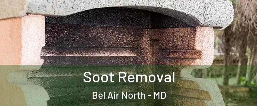  Soot Removal Bel Air North - MD