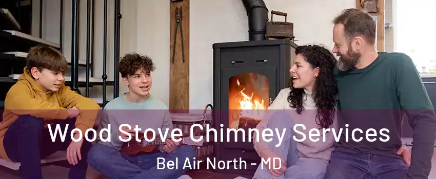  Wood Stove Chimney Services Bel Air North - MD